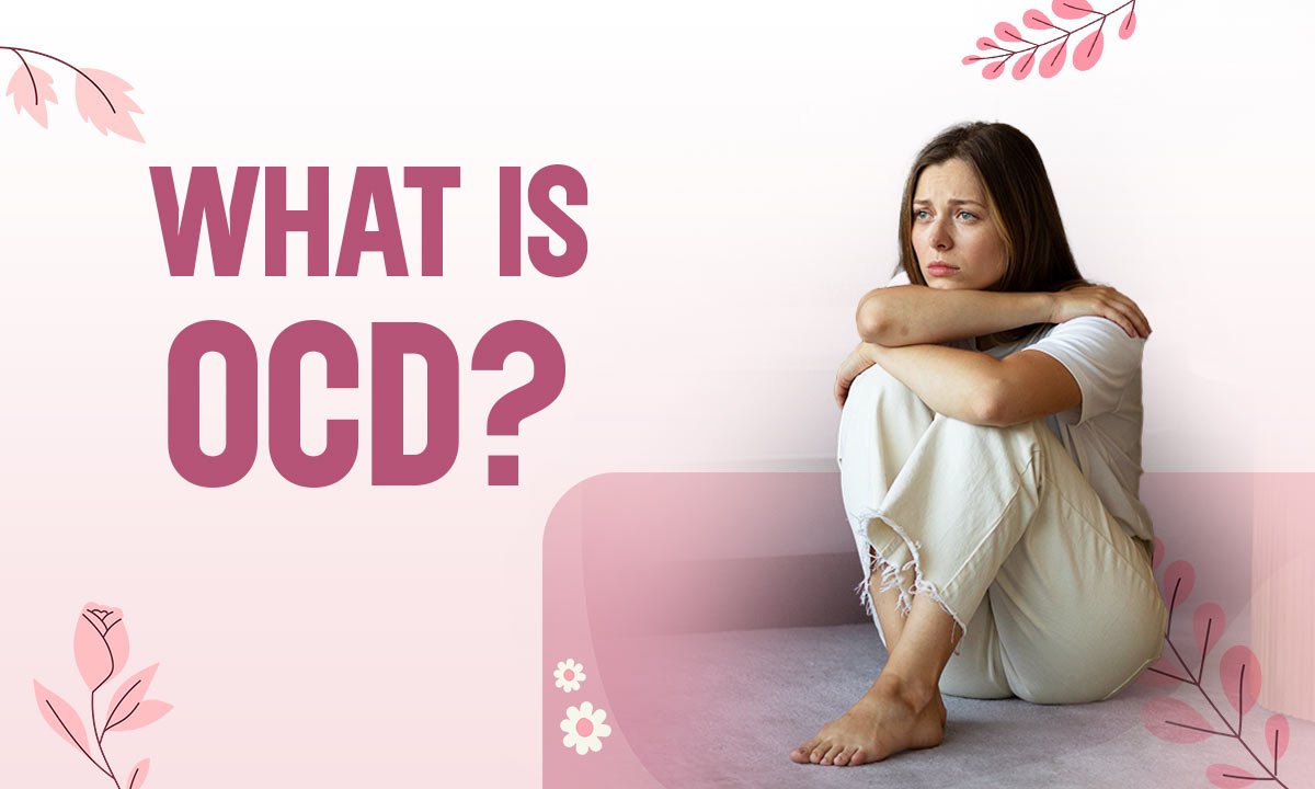 What is OCD? Recognizing Symptoms, Triggers, and Treatment Options