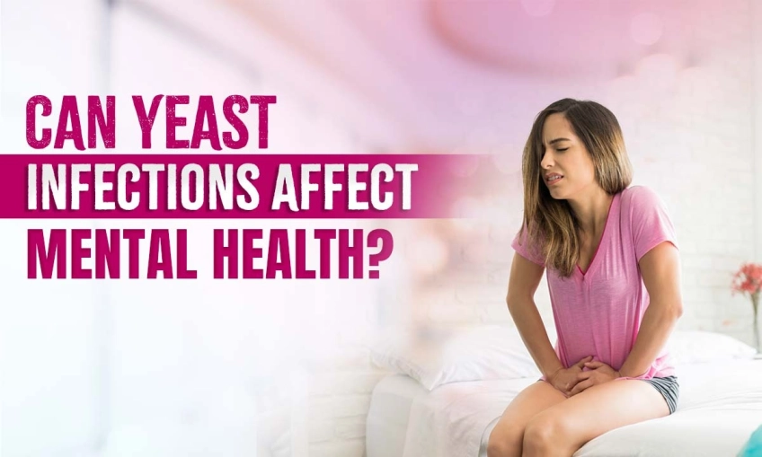 Can Yeast Infections Affect Mental Health?
