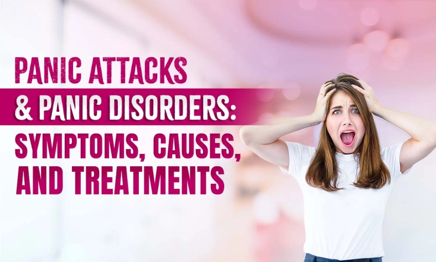 Panic Attacks & Panic Disorders: Symptoms, Causes, and Treatments