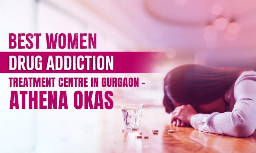 Best Women Drug Addiction Treatment Centre in Gurgaon
