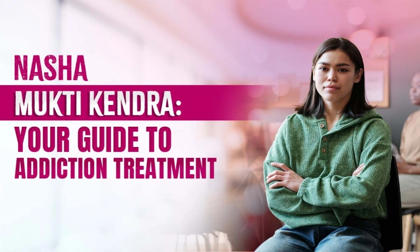 Best Nasha Mukti Kendra for Addiction Recovery