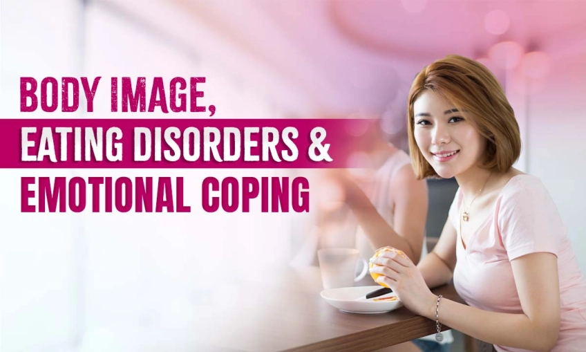Understanding Body Image, Eating Disorders & Emotional Coping