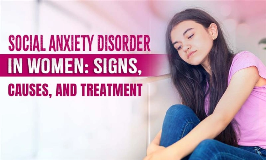 Social Anxiety Disorder in Women: Signs, Causes, and Treatment