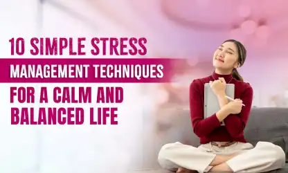 10 Simple Stress Management Techniques for a Calm and Balanced Life