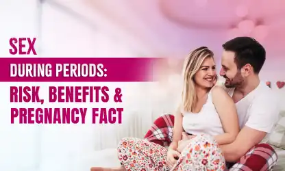 Sex During Periods: Risks, Benefits & Pregnancy Facts