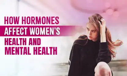 Hormones Impact Women’s Mood & Mental Health