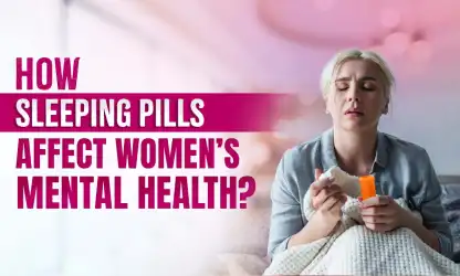 Sleeping Pills & Mental Health: What Every Woman Should Know