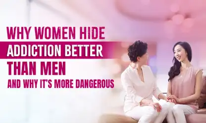 Why Women Are Better at Hiding Addiction Than Men