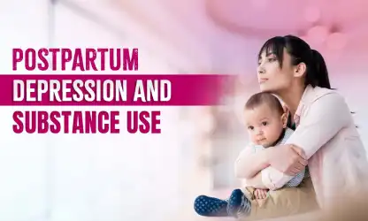 Women’s Mental Health: Postpartum Depression and Substance Abuse