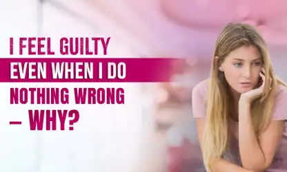 Why Do I Feel Guilty for No Reason? Uncover the Truth